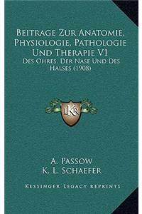 Beitrage Zur Anatomie, Physiologie, Pathologie Und Therapie V1