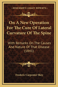 On A New Operation For The Cure Of Lateral Curvature Of The Spine