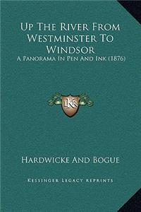 Up The River From Westminster To Windsor