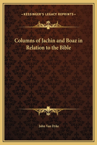 Columns of Jachin and Boaz in Relation to the Bible