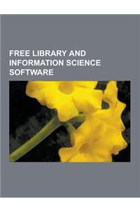 Free Library and Information Science Software: Free Dictionary Software, Free Institutional Repository Software, Free Reference Management Software, D