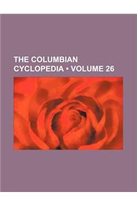 The Columbian Cyclopedia (Volume 26)