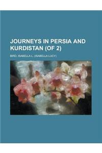 Journeys in Persia and Kurdistan (of 2) Volume I