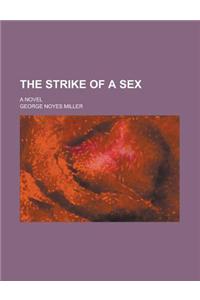 The Strike of a Sex; A Novel