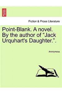 Point-Blank. a Novel. by the Author of 