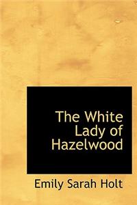 The White Lady of Hazelwood
