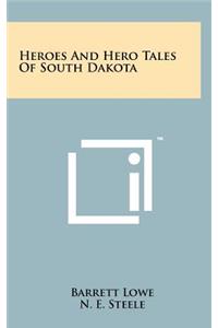 Heroes and Hero Tales of South Dakota