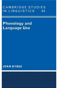 Cambridge Studies in Linguistics: Phonology and Language Use