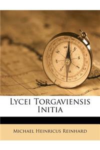 Lycei Torgaviensis Initia