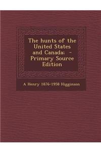 The Hunts of the United States and Canada; - Primary Source Edition