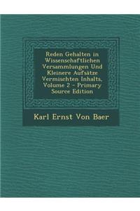 Reden Gehalten in Wissenschaftlichen Versammlungen Und Kleinere Aufsatze Vermischten Inhalts, Volume 2