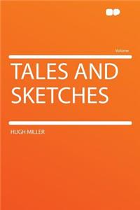 Tales and Sketches