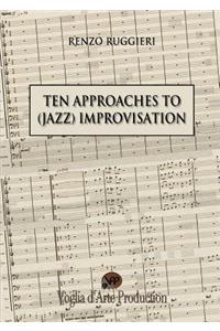Ten Approaches to (Jazz) Improvisation