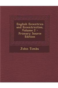English Eccentrics and Eccentricities, Volume 2