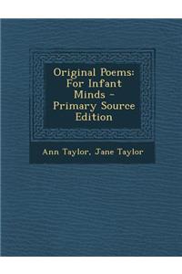 Original Poems: For Infant Minds - Primary Source Edition