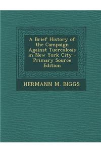 A Brief History of the Campaign Against Tuerculosis in New York City