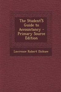The Student's Guide to Accountancy - Primary Source Edition