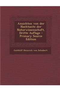 Ansichten Von Der Nachtseite Der Naturwissenschaft, Dritte Auflage - Primary Source Edition
