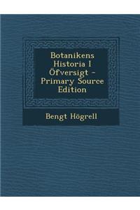 Botanikens Historia I Ofversigt - Primary Source Edition