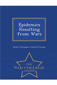 Epidemics Resulting from Wars - War College Series