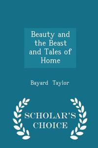 Beauty and the Beast and Tales of Home - Scholar's Choice Edition