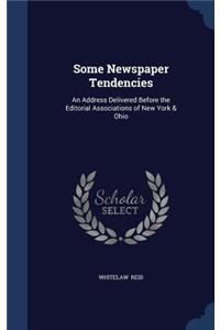 Some Newspaper Tendencies