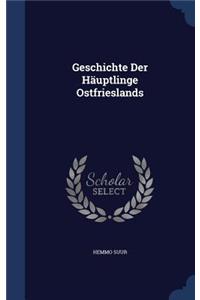 Geschichte Der Häuptlinge Ostfrieslands