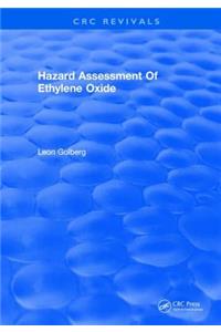 Hazard Assessment Of Ethylene Oxide