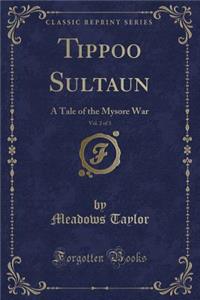 Tippoo Sultaun, Vol. 2 of 3