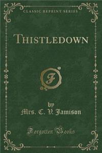 Thistledown (Classic Reprint)