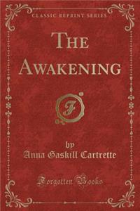 The Awakening (Classic Reprint)