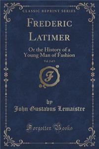 Frederic Latimer, Vol. 2 of 3