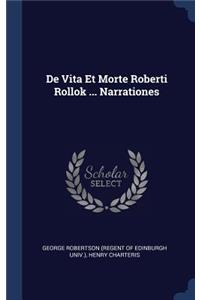 De Vita Et Morte Roberti Rollok ... Narrationes