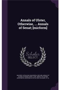 Annals of Ulster, Otherwise, ... Annals of Senat; [Micform]