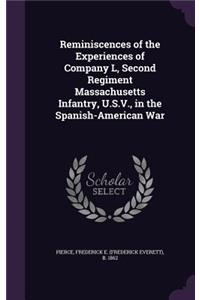 Reminiscences of the Experiences of Company L, Second Regiment Massachusetts Infantry, U.S.V., in the Spanish-American War