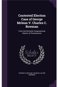 Contested Election Case of George McLean V. Charles C. Bowman