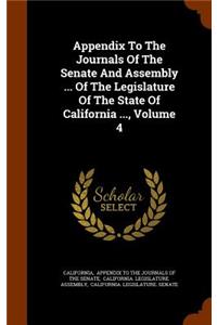 Appendix to the Journals of the Senate and Assembly ... of the Legislature of the State of California ..., Volume 4