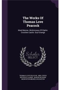 The Works Of Thomas Love Peacock