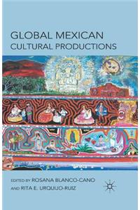 Global Mexican Cultural Productions