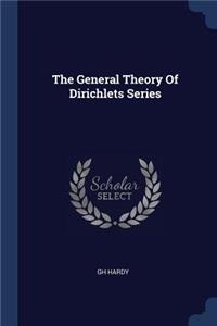 General Theory Of Dirichlets Series