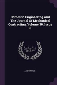 Domestic Engineering and the Journal of Mechanical Contracting, Volume 30, Issue 6