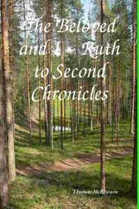 The Beloved and I Ruth to Second Chronicles