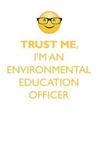 TRUST ME, I'M AN ENVIRONMENTAL EDUCATION OFFICER AFFIRMATIONS WORKBOOK Positive Affirmations Workbook. Includes