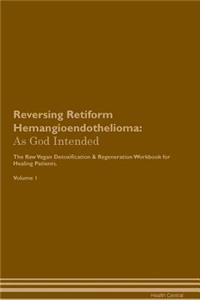 Reversing Retiform Hemangioendothelioma