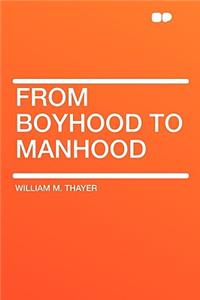 From Boyhood to Manhood