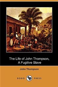 The Life of John Thompson, a Fugitive Slave (Dodo Press)