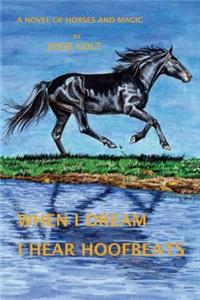 When I Dream I Hear Hoofbeats