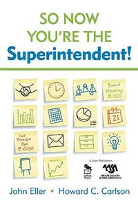 So Now You′re the Superintendent!