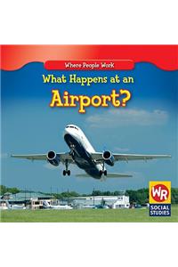 What Happens at an Airport?