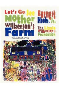 Let's go see Mother Wilkerson's Farm